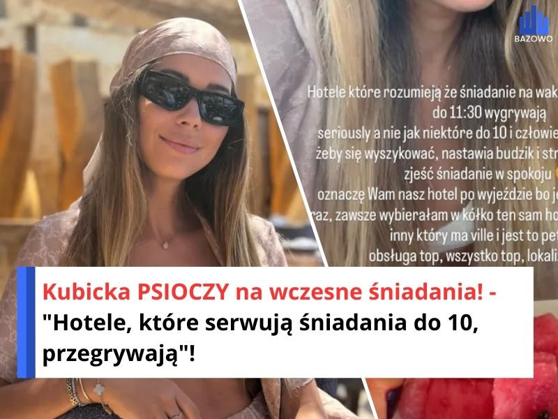 Kubicka PSIOCZY na wczesne śniadania! - "Hotele, które serwują śniadania do 10, przegrywają"!